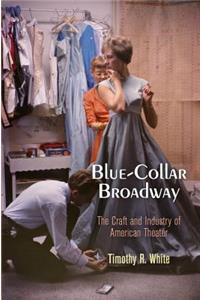 Blue-Collar Broadway