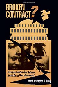 Broken Contract?: Changing Relationships Between Americans and Their Government