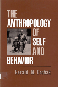 Anthropology of Self and Behavior