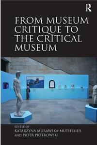 From Museum Critique to the Critical Museum