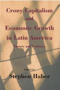 Crony Capitalism and Economic Growth in Latin America