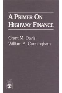 A Primer on Highway Finance