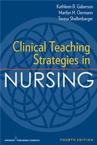 Clinical Teaching Strategies in Nursing, Fourth Edition