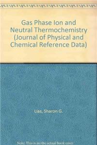 Gas-Phase Ion and Neutral Thermochemistry