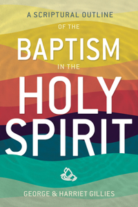Scriptural Outline of the Baptism in the Holy Spirit
