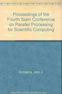 Proceedings of the Fourth Siam Conference on Parallel Processing for Scientific Computing