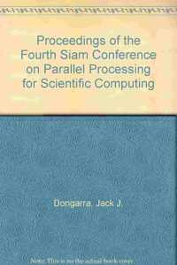 Proceedings of the Fourth Siam Conference on Parallel Processing for Scientific Computing