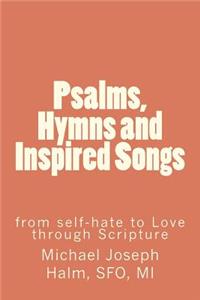 Psalms, Hymns and Inspired Songs