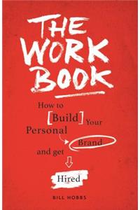 Work Book: How to Build Your Personal Brand to Get Hired