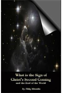 What is the Sign of Christ's Second Coming and the End of the World