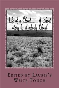 Life of a Cloud........a Short Story by Kimberly Cloud
