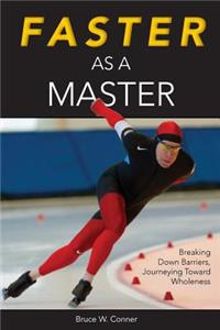Faster as a Master