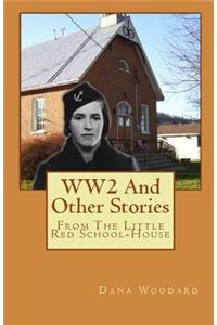 WW2 And Other Stories From The Little Red School House