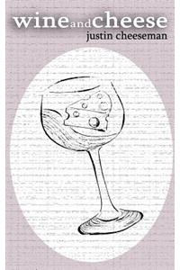 Wine and Cheese