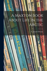 Maxton Book About Life in the Arctic