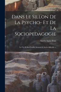 Dans Le Sillon De La Psycho- Et De La Sociopedagogie