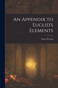 Appendix to Euclid's Elements