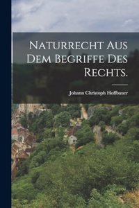 Naturrecht aus dem Begriffe des Rechts.