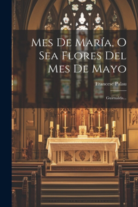 Mes De María, O Sea Flores Del Mes De Mayo