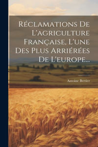 Réclamations De L'agriculture Française, L'une Des Plus Arriérées De L'europe...