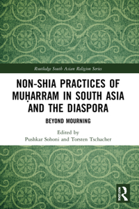 Non-Shia Practices of Muḥarram in South Asia and the Diaspora