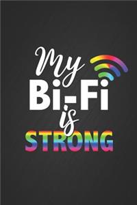 My Bi-Fi Is Strong