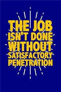 The Job Isn't Done Without Satisfactory Penetration