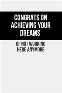 Congrats On Achieving Your Dreams
