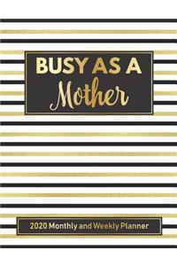 Busy As A Mother 2020 Weekly and Monthly Planner