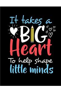 It Takes A Big Heart To Help Shape Little Minds