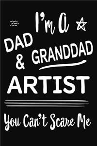 I'm A Dad GrandDad & Artist You Can't Scare Me