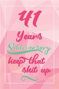 41 Years Soberversary Keep That Shit Up