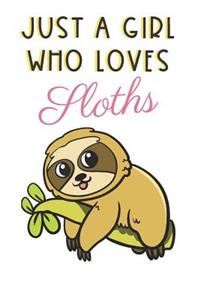 Just A Girl Who Loves Sloths
