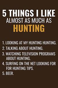 5 Things I like almost as much as Hunting