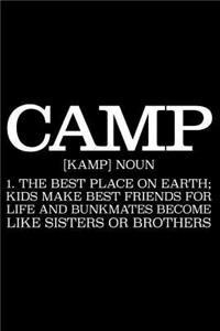 Camp [Kamp] Noun 1. The Best Place On Earth; Kids Make Best Friends For Life And Bunkmates Become Like Sisters Or Brothers: Trendy Kids Summer Camping Notebook, Journal Writing, Outdoor Activities Book, Camping Messages and Well Wishes