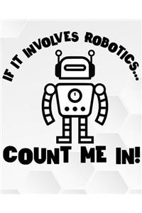 If It Involves Robotics...Count Me In !