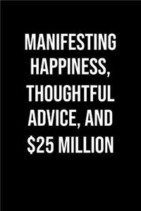 Manifesting Happiness Thoughtful Advice And 25 Million