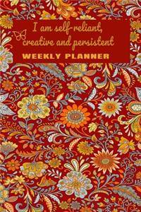 I am Self-reliant, Creative and Persistent Weekly Planner
