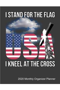 I Stand For The Flag I Kneel For The Cross 2020 Monthly Organizer Planner