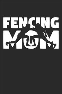 Fencing Mom - Fencing Training Journal - Mom Fencing Notebook - Fencing Diary - Gift for Fencer