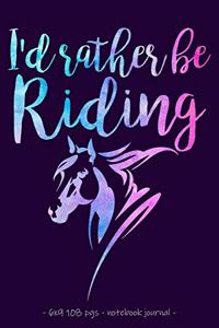 I'D RATHER BE RIDING Notebook Journal