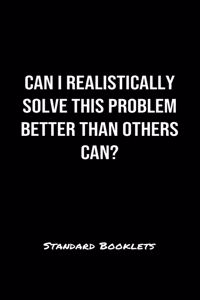 Can I Realistically Solve This Problem Better Than Others Can?