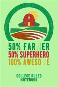 50% Farmer 50% Superhero 100% Awesome