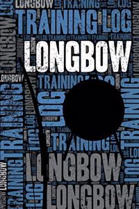 Longbow Training Log and Diary