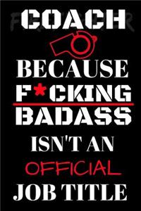 Coach Because F*cking Badass Isn't An Official Job Title