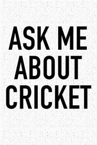Ask Me about Cricket
