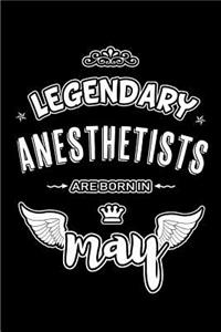Legendary Anesthetists are born in May