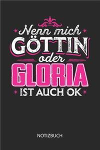 Nenn mich Göttin oder - Gloria - ist auch OK - Notizbuch