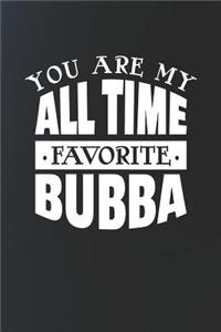 You Are My All Time Favorite Bubba