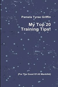 My Top 20 Training Tips!